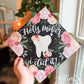 Hand painted, Hand Lettered Custom Graduation cap TOPPER